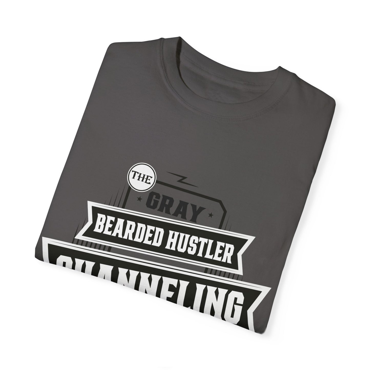 Gray Bearded HustlerGarment-Dyed T-shirt