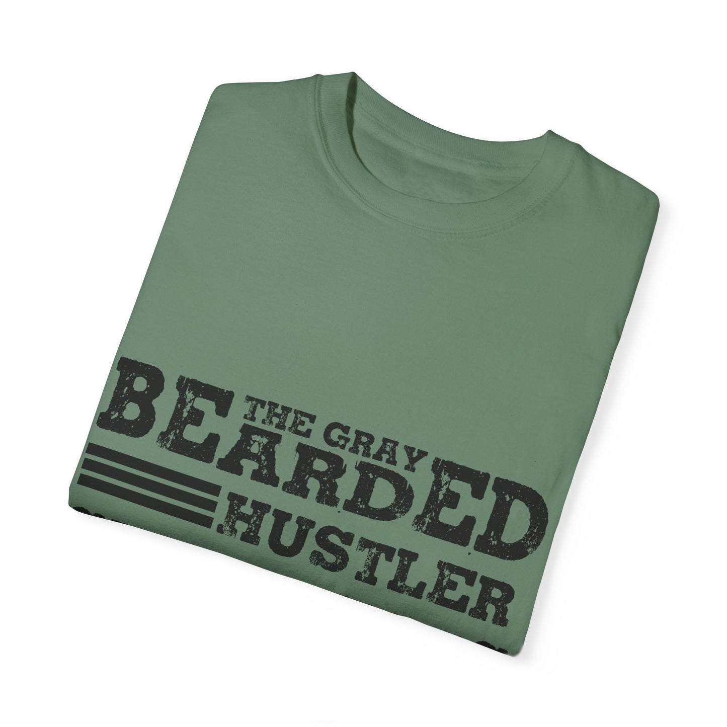Gray Bearded Hustler Garment-Dyed T-shirt