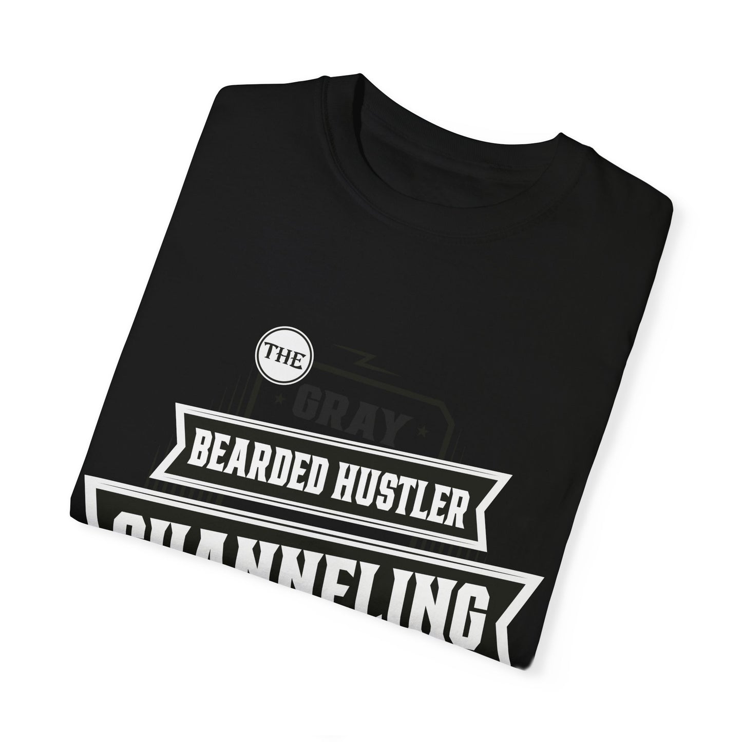 Gray Bearded HustlerGarment-Dyed T-shirt