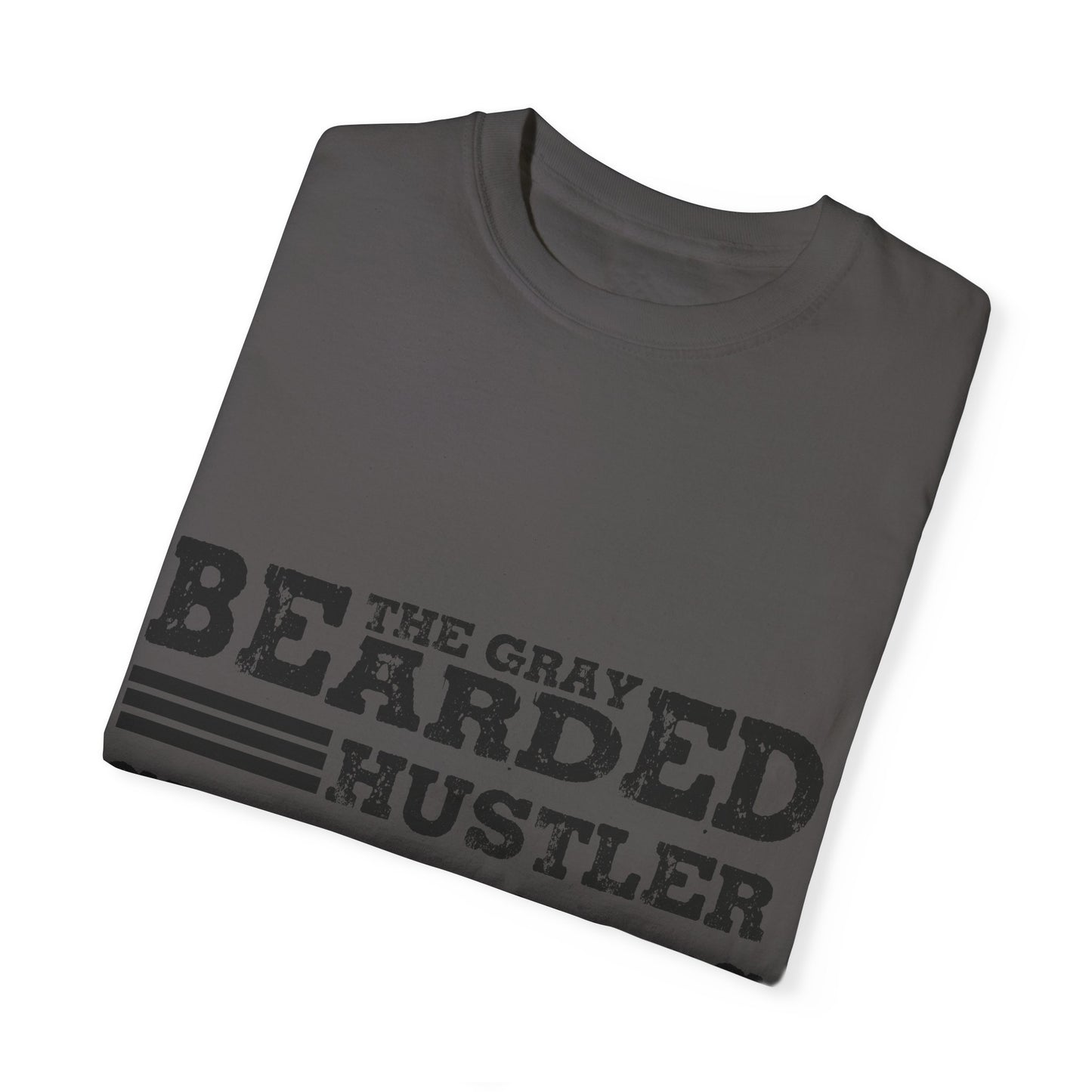 Gray Bearded Hustler Garment-Dyed T-shirt