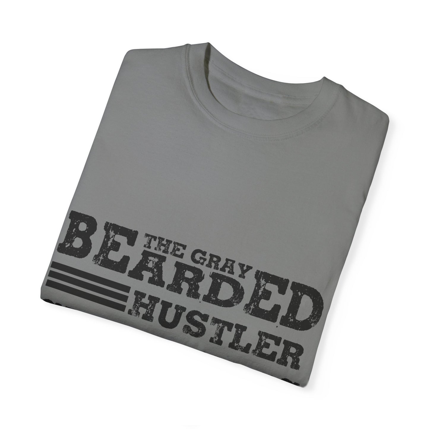 Gray Bearded Hustler Garment-Dyed T-shirt