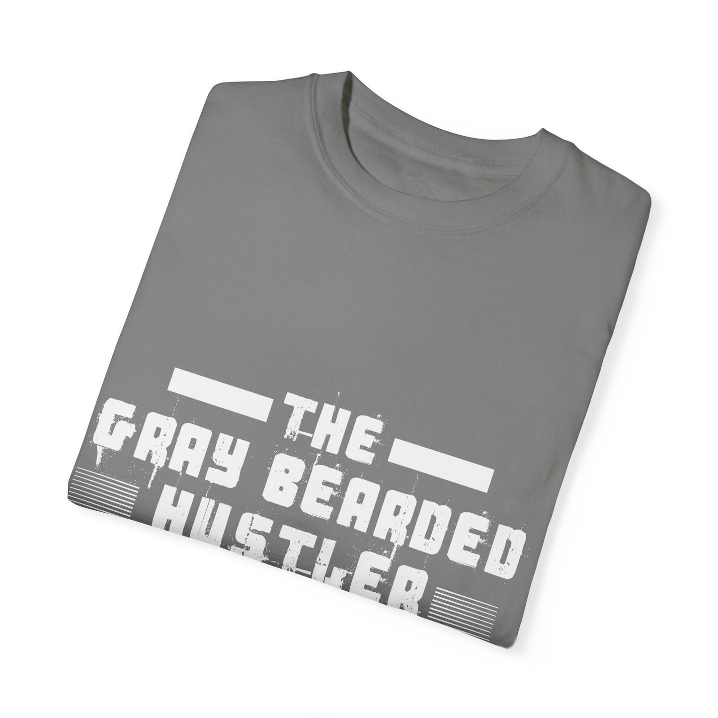 Gray Bearded Hustler Garment-Dyed T-shirt