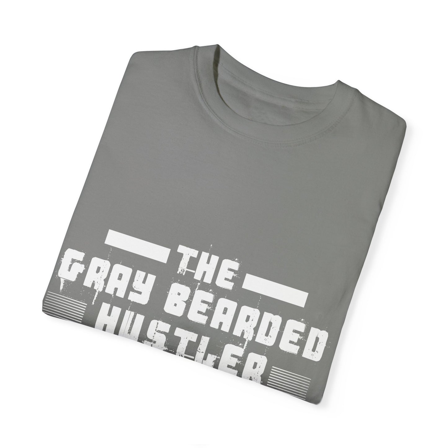 Gray Bearded Hustler Garment-Dyed T-shirt