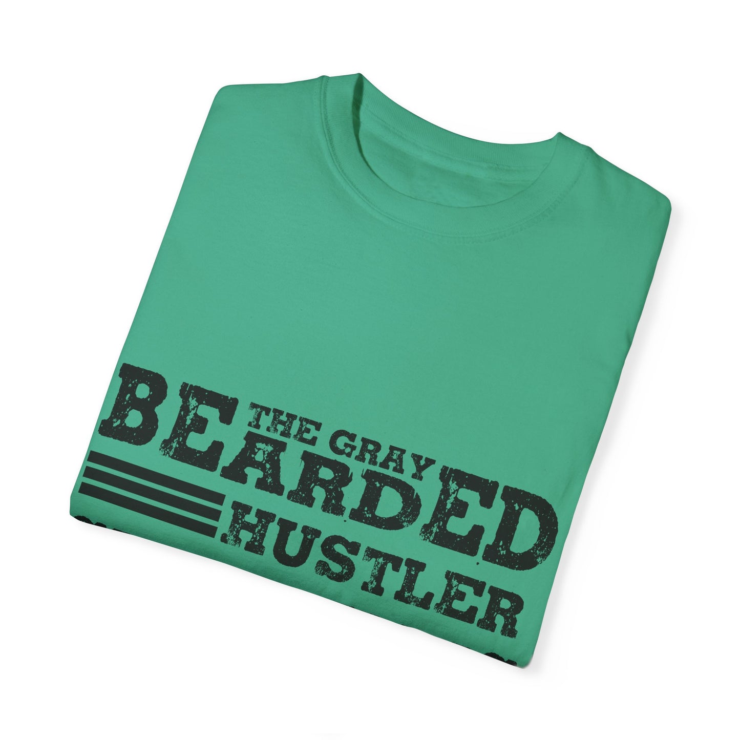 Gray Bearded Hustler Garment-Dyed T-shirt