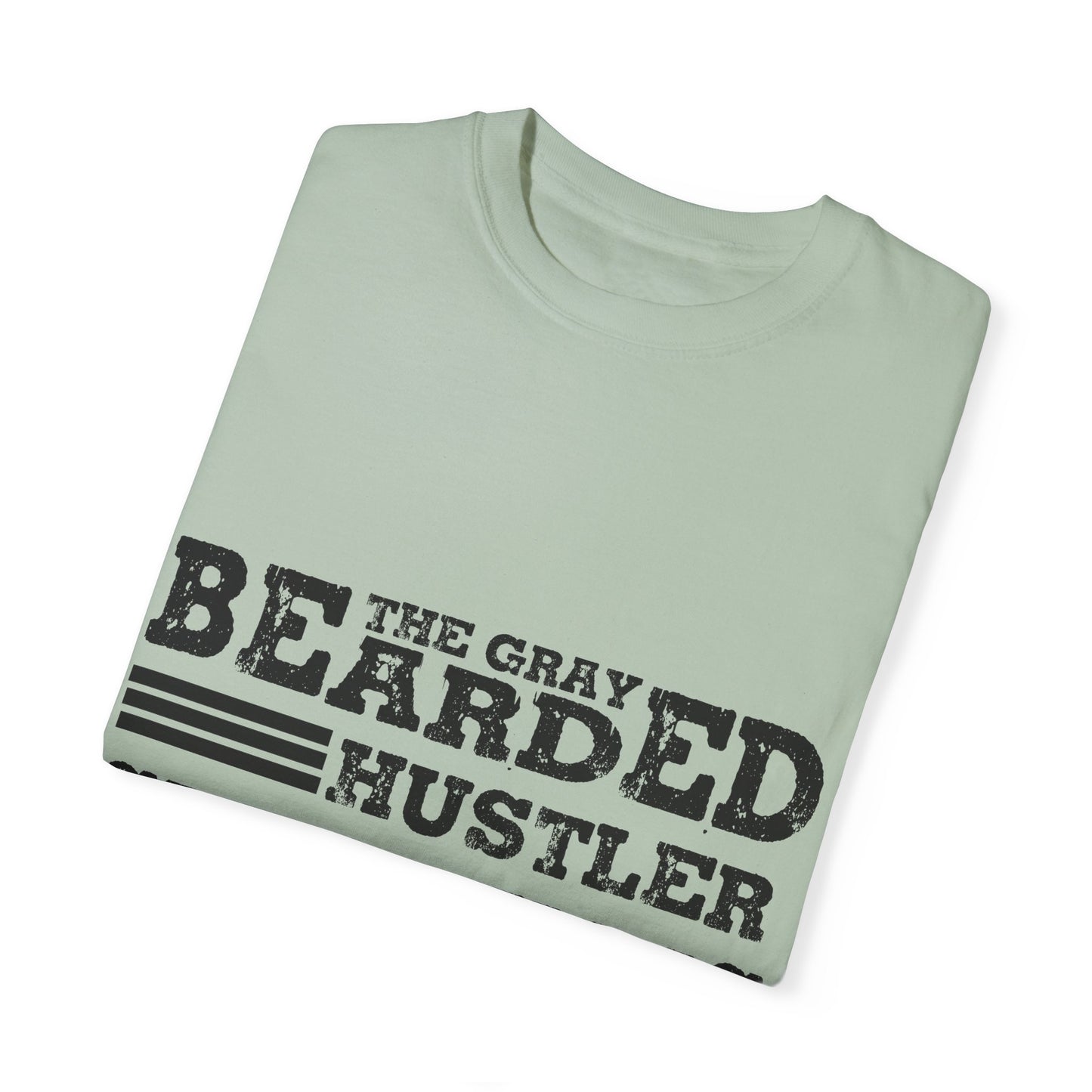 Gray Bearded Hustler Garment-Dyed T-shirt